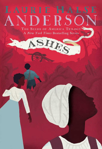 Ashes (The Seeds of America Trilogy) by Laurie Halse Anderson | Sold at the Encampment Store at Valley Forge National Park