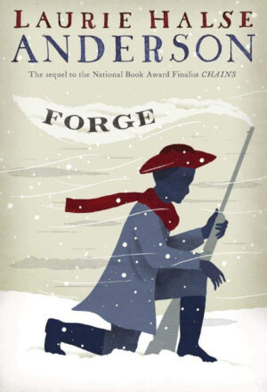 Forge by Laurie Halse Anderson | Sold at the Encampment Store at Valley Forge National Park